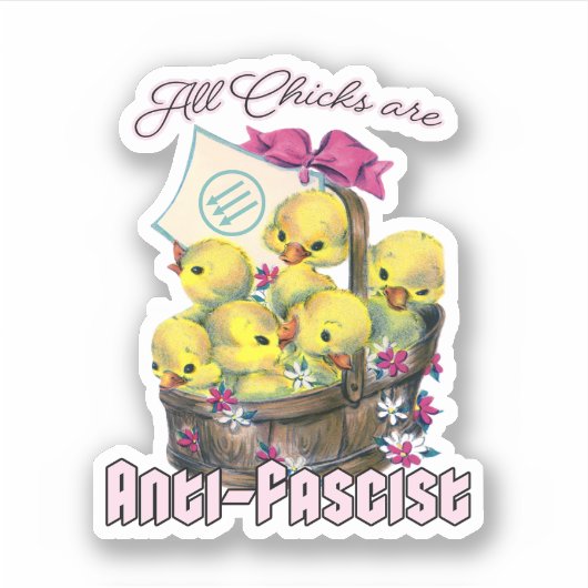 Sticker Tous les poussins sont anti-fascistes (Devant)