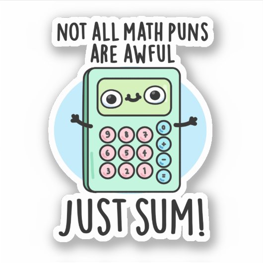 Sticker Tous Les Puns De Maths Ne Sont Pas Douloureux Just (Devant)