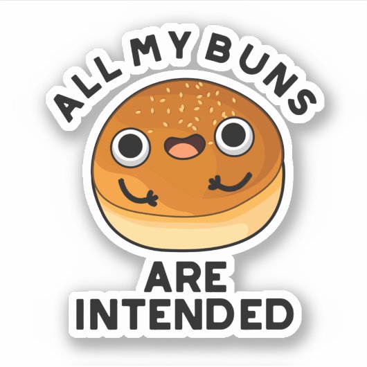 Sticker Tous Mes Buns Sont Destinés Drôle Pun De Nourritur (Devant)