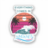 Sticker Tout arrive par vagues (Recto)
