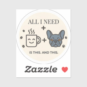 Sticker Tout ce dont j'ai besoin est du café et de mon bou