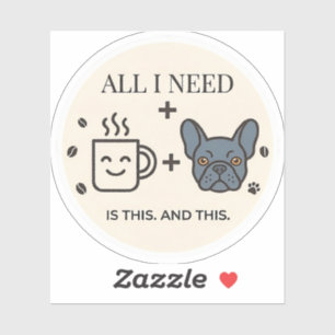Sticker Tout ce dont j'ai besoin est du café et mon Bouled