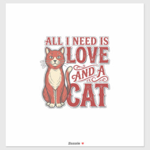 Sticker Tout ce dont j'ai besoin est l'amour et un chat Vi