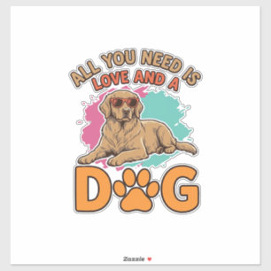 Sticker Tout ce dont vous avez besoin est l'amour et un ch