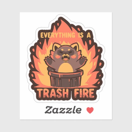 Sticker Tout est un feu d'ordures (Feuille)