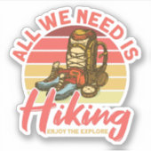 Sticker Tout We Need Is Hiking Enjoy (Devant)