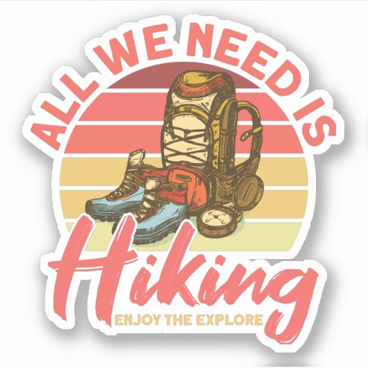 Sticker Tout We Need Is Hiking Enjoy (Devant)