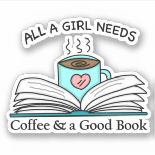 Sticker Toutes les filles ont besoin   Café et bon livre