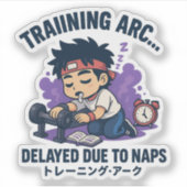 Sticker Training arc… delayed due to naps. (Devant)