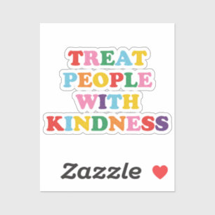 Sticker Traiter Les Gens Avec Gentillesse
