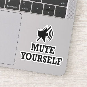 Sticker travail à la maison, Mute Yourself, Tu es muet