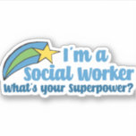 Sticker Travailleur social Superhero<br><div class="desc">Je suis un travailleur social,  quelle est votre superpuissance ? Un cadeau de travail social amusant avec de jolies stars de tournage inspirantes à côté de la citation.</div>
