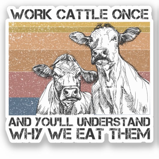 Sticker Travaillez du bétail une fois et vous comprendrez  (Recto)