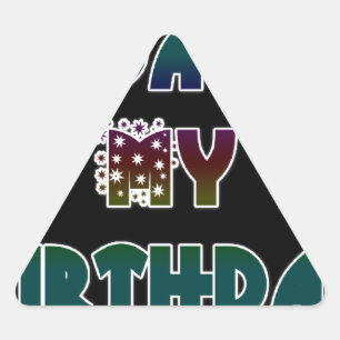 Sticker Triangulaire Aujourd'hui est mon art d'anniversaire