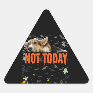 Sticker Triangulaire Cadeau Corgi Pas aujourd'hui mignon Corgi Lover