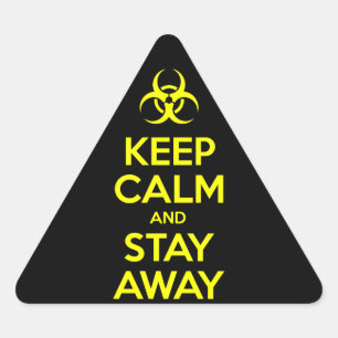STICKER TRIANGULAIRE RESTEZ CALME ET RESTEZ ÉLOIGNÉ