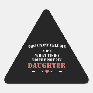 Sticker Triangulaire Vous ne pouvez pas me dire quoi faire Vous n'êtes