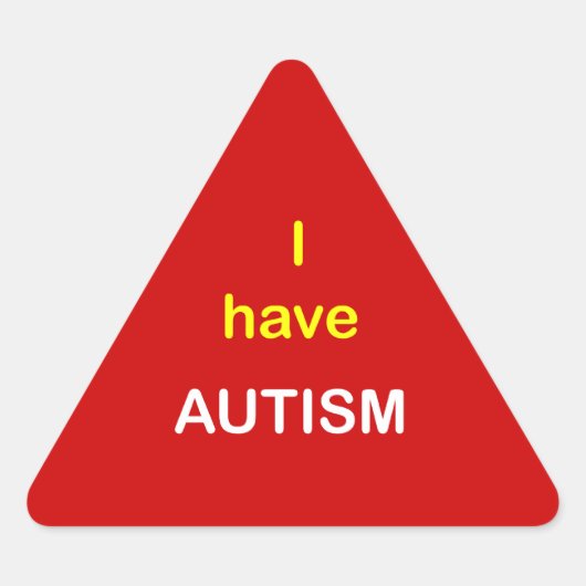 Sticker Triangulaire z5 - J'ai AUTISM. (Devant)
