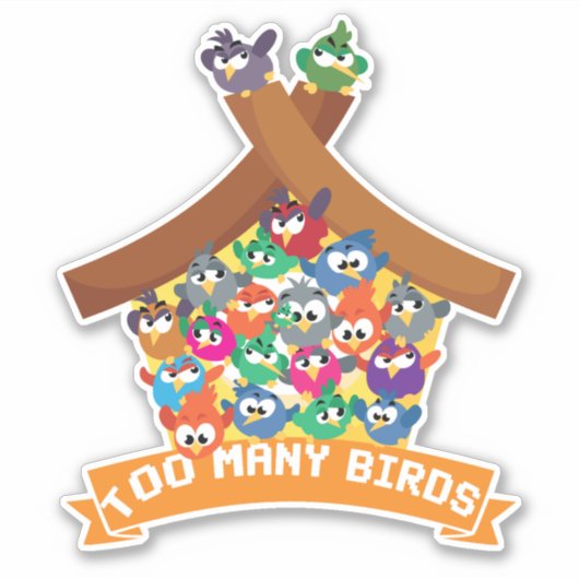 Sticker Trop d'oiseaux (Devant)