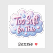 Sticker Trop Doux Pour Cela (Feuille)