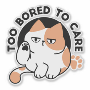 Sticker Trop ennuyé pour s'en soucier – Citation drôle de 