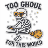 Sticker Trop gothique pour ce monde (Devant)