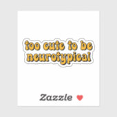 Sticker trop mignon pour être neurotypique Typographie jau (Feuille)