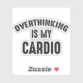 Sticker Trop Penser Est Mon Cardio (Feuille)