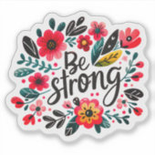 Sticker Trouvez la force dans les fleurs vibrantes (Devant)