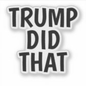 Sticker Trump a fait ça (Devant)