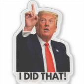 Sticker Trump a fait ça ! (Devant)