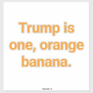 Sticker Trump est une banane orange Hankamer Artjunkhaus E