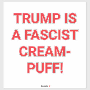 Sticker TRUMP EST UNE MOUSSE CRÉMEUSE FASCISTEHankamer Art