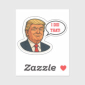 Sticker Trump : "J'ai fait ça !" (Feuille)