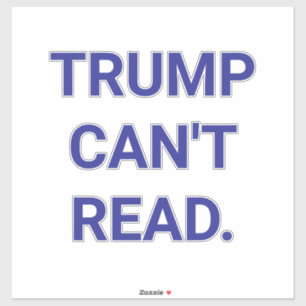 Sticker TRUMP NE SAIT PAS LIRE Hankamer Artjunkhaus Amour