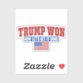 Sticker Trump Won Now Let Get (Feuille)