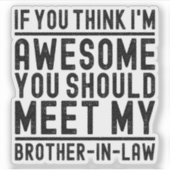 Sticker Tu crois que je suis génial, tu devrais rencontrer (Devant)