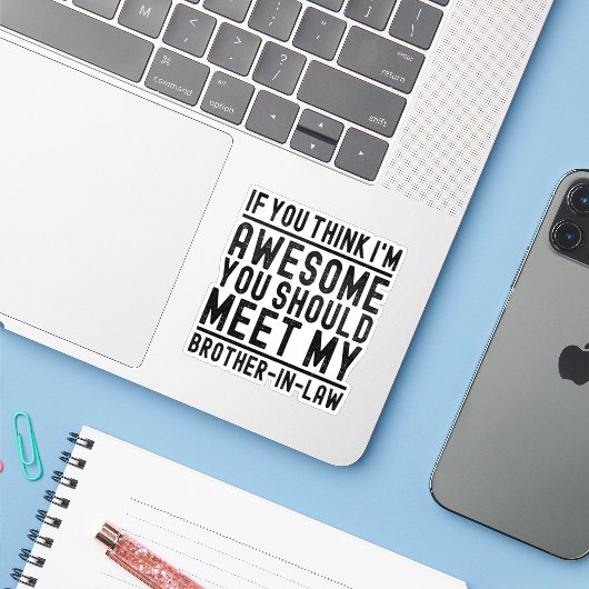 Sticker Tu crois que je suis génial, tu devrais rencontrer (Ordinateur portable avec iPhone)