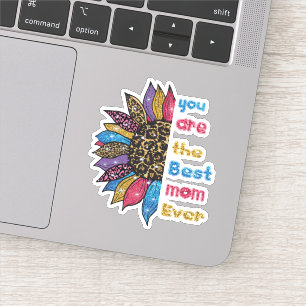 Sticker Tu es la meilleure maman que j'aie jamais eue