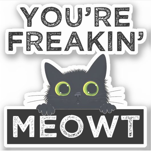 Sticker Tu me fais complètement miauler (Devant)