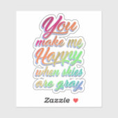 Sticker Tu me rends heureux quand le ciel est gris | Arc e (Feuille)