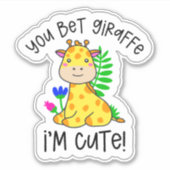 Sticker Tu paries Giraffe Je suis mignonne imperméable (Devant)
