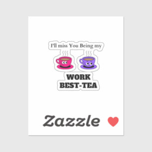 Sticker Tu vas me manquer Être mon travail Dessous de verr