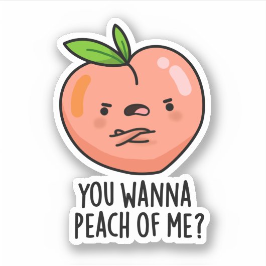 Sticker Tu Veux Peach Of Me Drôle Fruit Pun (Devant)