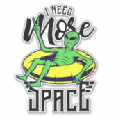 Sticker Tubes Aliens amusants J'ai besoin de plus d'espace (Devant)