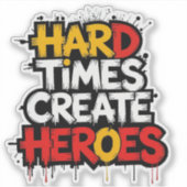 Sticker Typographie de citations "Les temps difficiles cré (Devant)