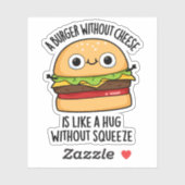 Sticker Un Burger Sans Fromage Comme Un Hug Sans Squeeze (Feuille)