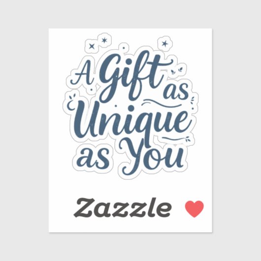 Sticker Un cadeau aussi unique que vous (Feuille)