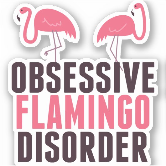 Sticker Un Flamant rose Obsessionnel mignon (Devant)