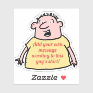 Sticker Un homme fou avec t-shirt Slogan sur un
